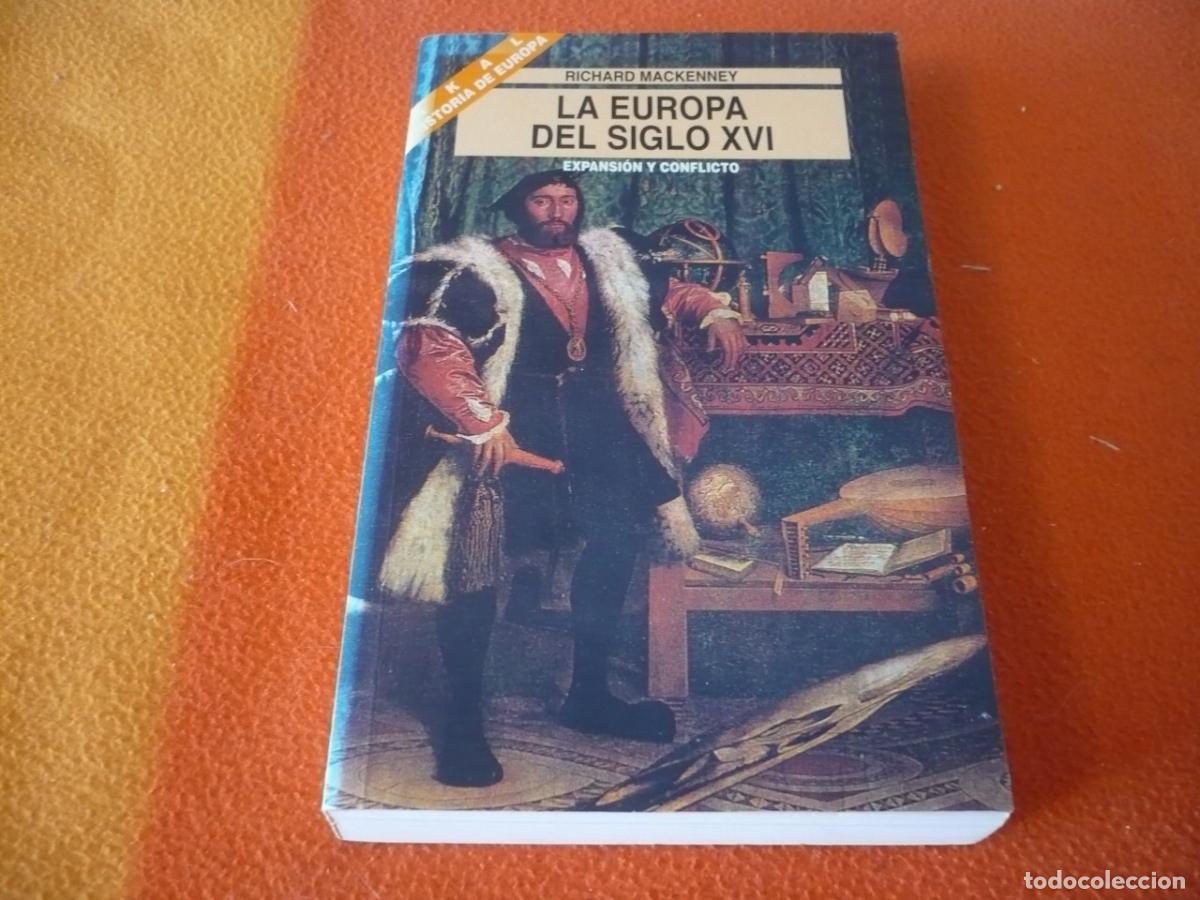 Libros de segunda mano: LA EUROPA DEL SIGLO XVI EXPANSION Y CONFLICTO ( RICHARD MACKENNEY ) HISTORIA RENACIMIENTO REFORMA