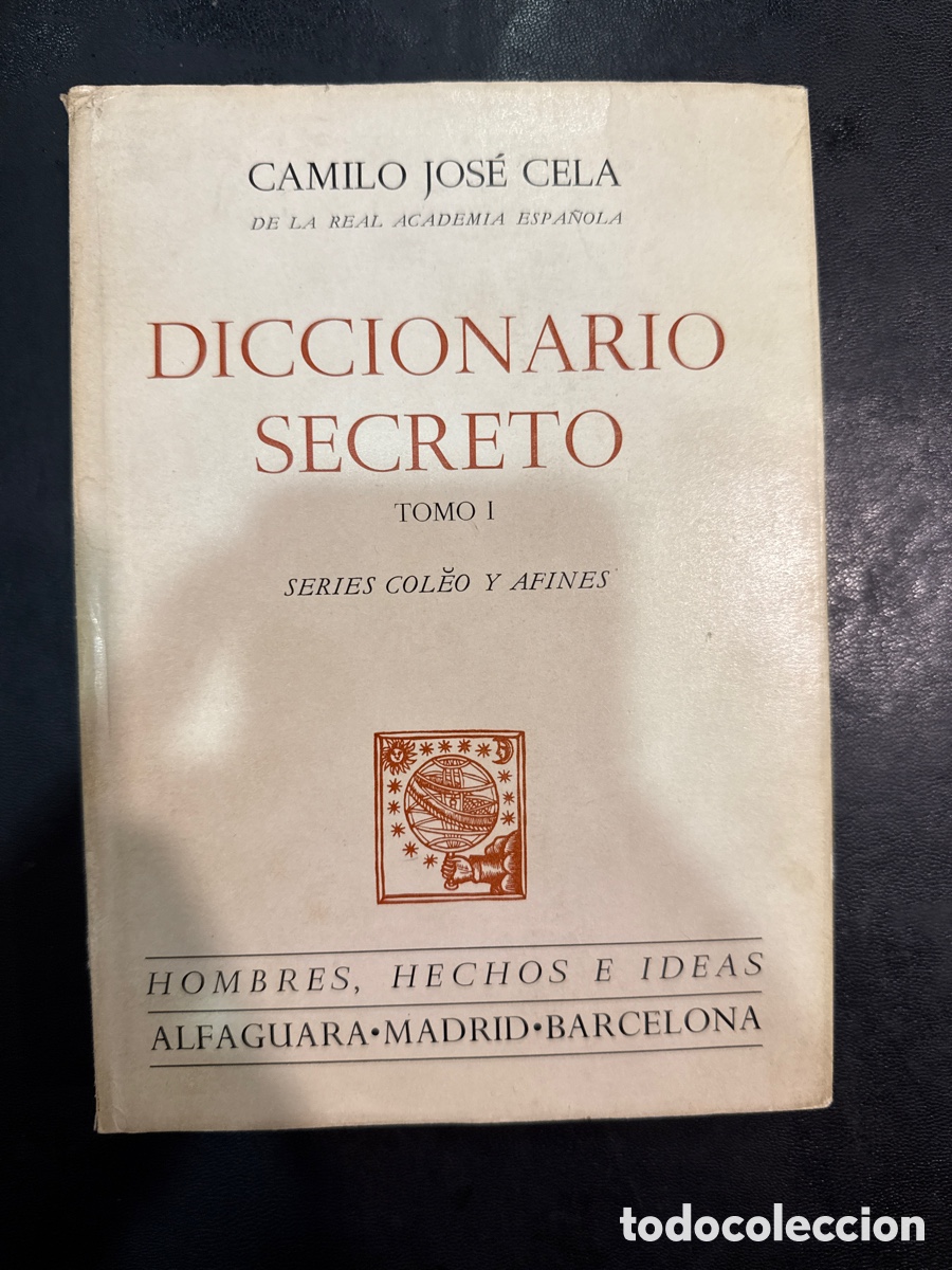 Libros de segunda mano: CELA, Camilo Jos&eacute; Diccionario secreto. Tomo I: Seris Coleo y afines
