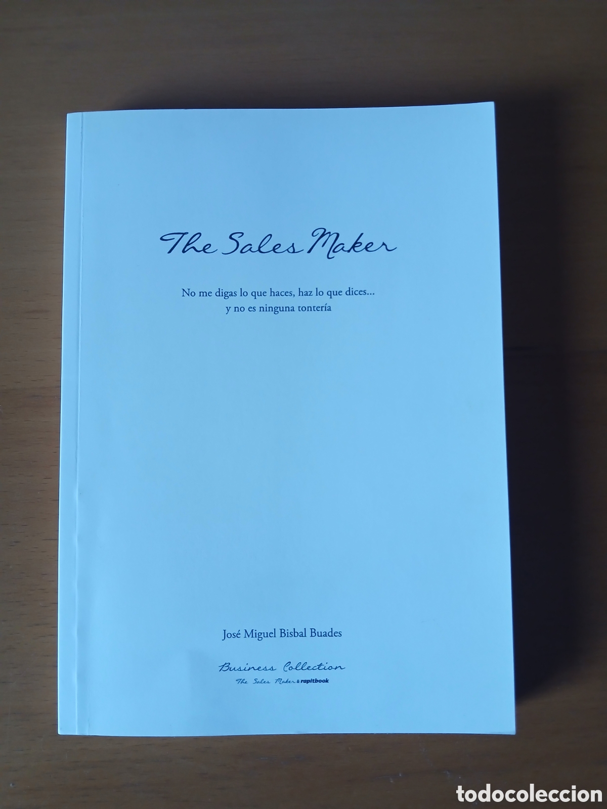 Livres d'occasion: The sales maker: No me digas lo que haces, haz lo que dices... y no es ninguna tonter&iacute;a, dedicado.