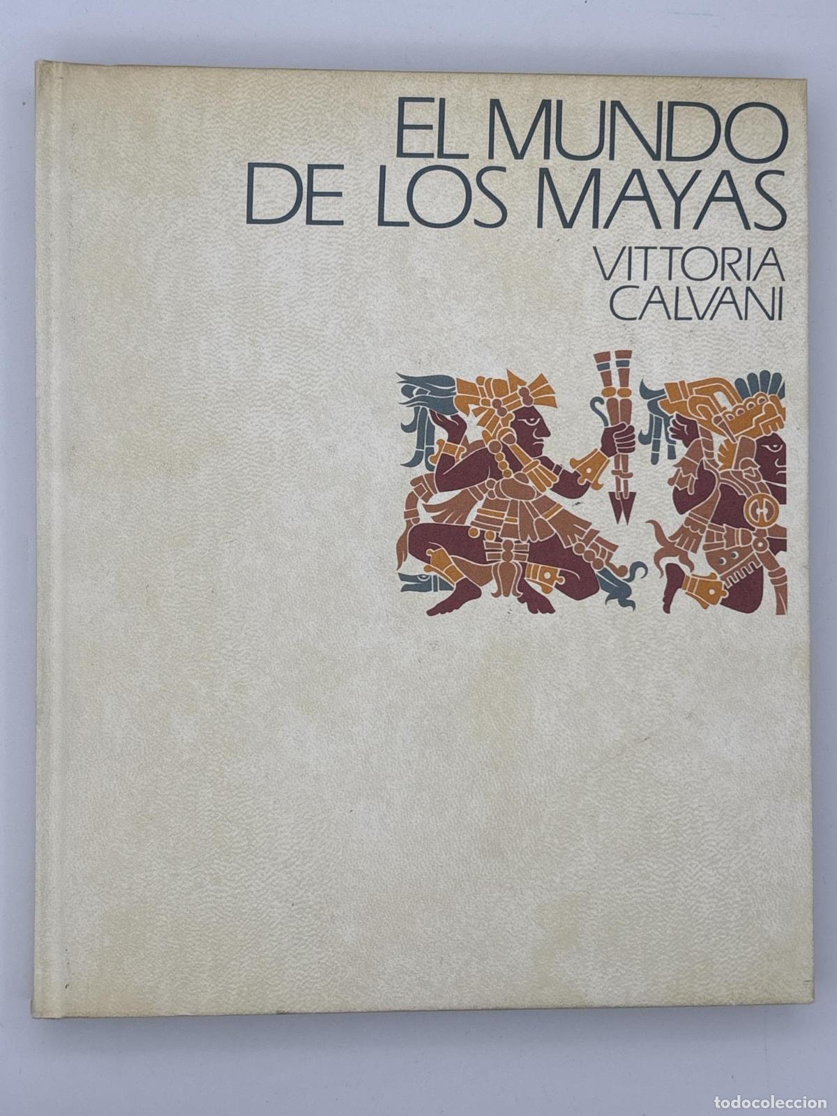 Libros de segunda mano: El mundo de los mayas - Vittoria Calvani