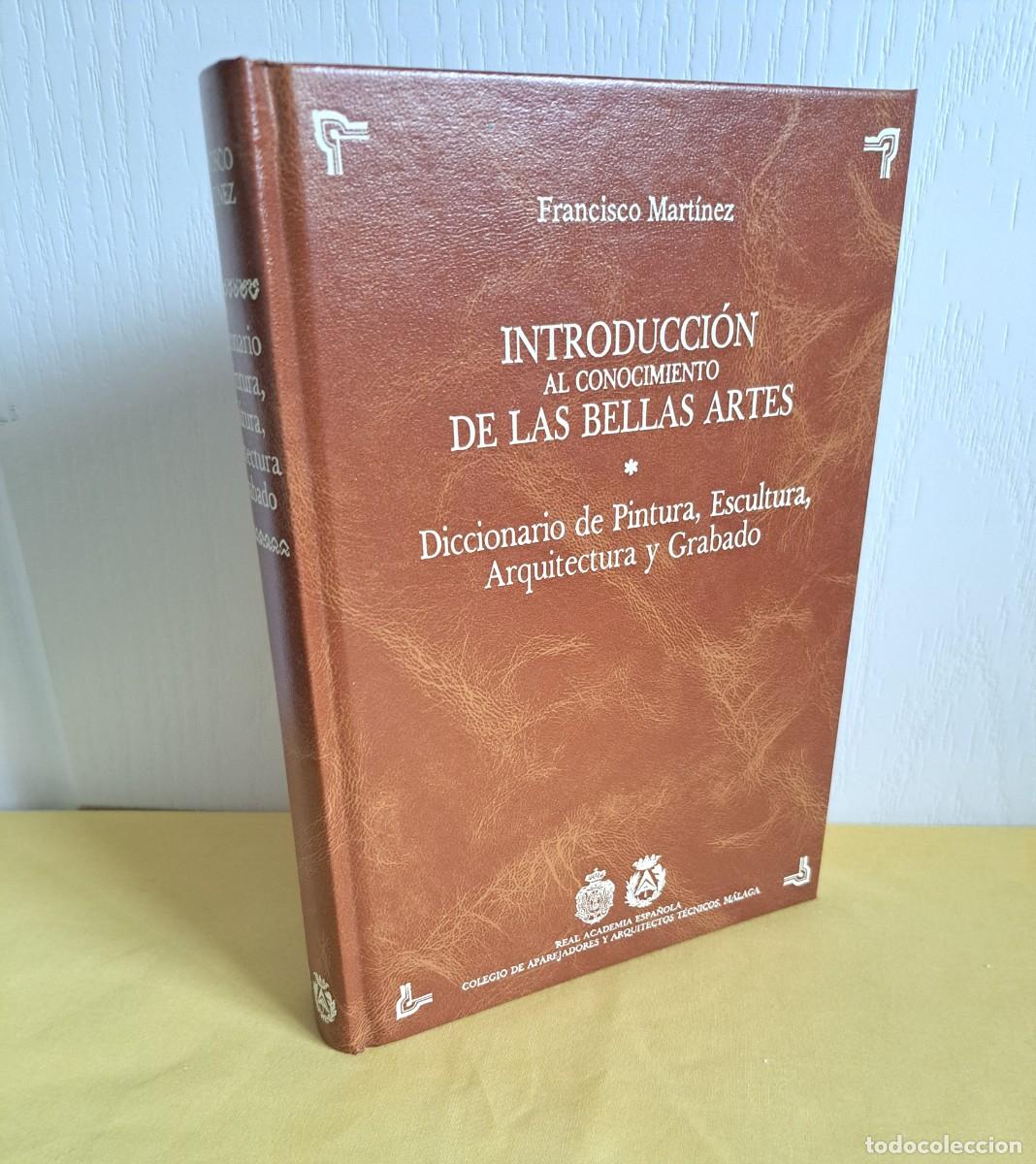 Libros de segunda mano: FRANCISCO MARTINEZ - INTRODUCCION AL CONOCIMIENTO DE LAS BELLAS ARTES - FACSIMIL 1989