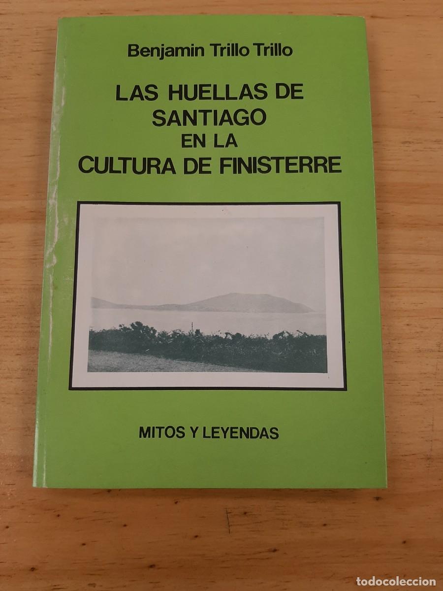 Libros de segunda mano: Las huellas de Santiago en la cultura de Finisterre - Benjam&iacute;n Trillo - Ayto de Finisterre, 1982