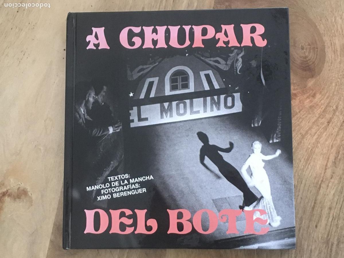 Libros de segunda mano: a chupar del bote el molino barcelona fotografo ximo berenguer 2017 descatalogado