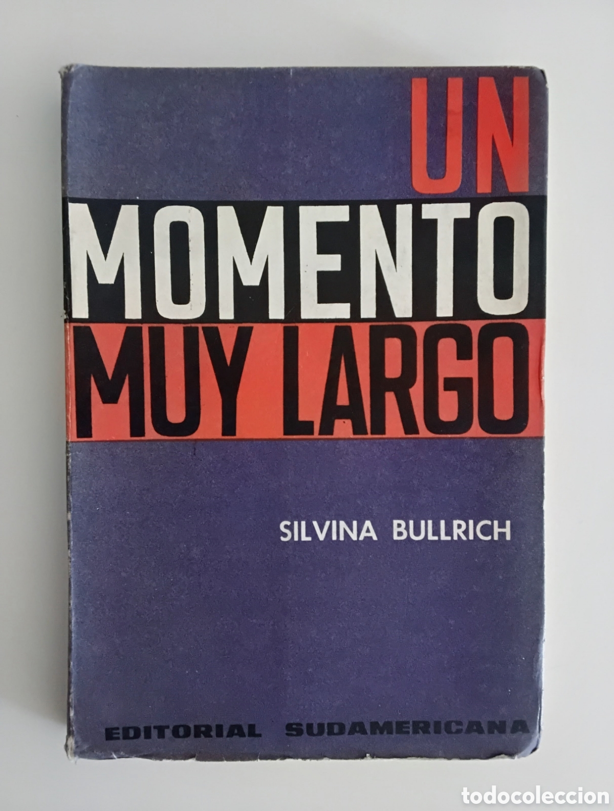 Libros de segunda mano: Silvina Bullrich &mdash; Un momento muy largo &mdash; Editorial Sudamericana &mdash; Buenos Aires, 1961