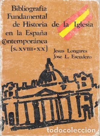 Libros de segunda mano: BIBLIOGRAFIA FUNDAMENTAL DE HISTORIA DELA IGLESIA EN ESPA&Ntilde;A CONTEMPORANEA SIGLO XVIII-XX- A-H-2088