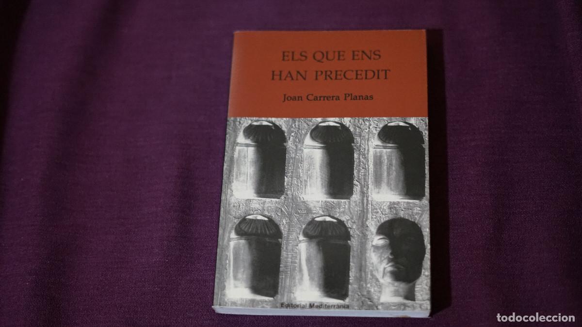 Libros de segunda mano: Joan Carrera Planas - Els qu'ens han precedit - Mediterr&agrave;nia 2009