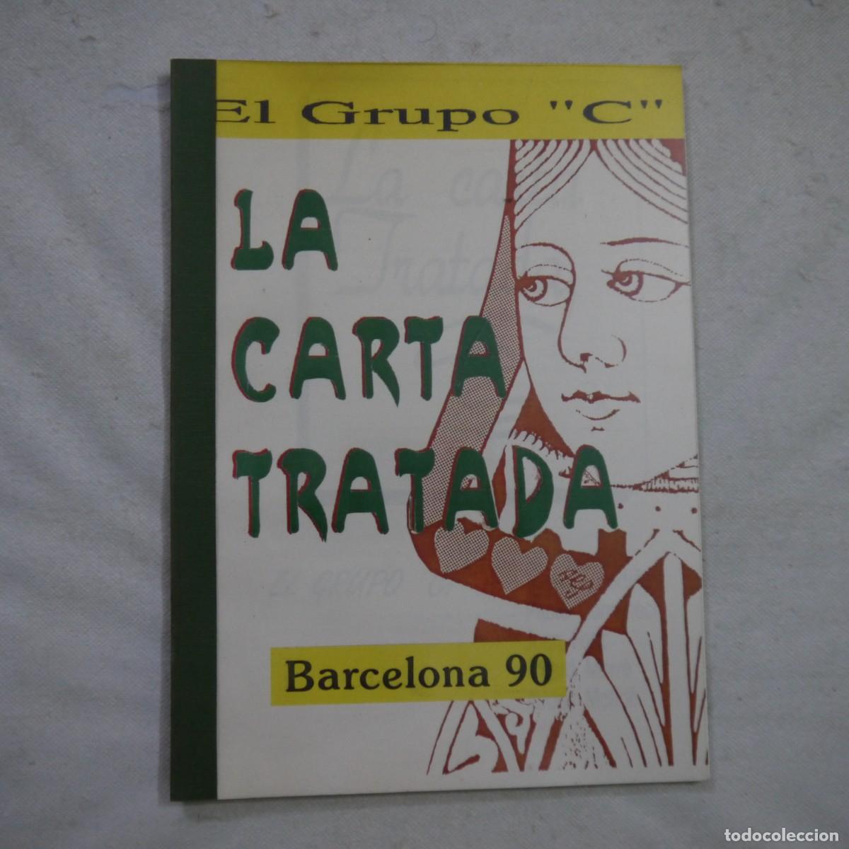 Libros de segunda mano: LA CARTA TRATADA - EL GRUPO C: TONI CACHADI&Ntilde;A, PABLO DOM&Eacute;NECH&hellip; - BARCELONA 90