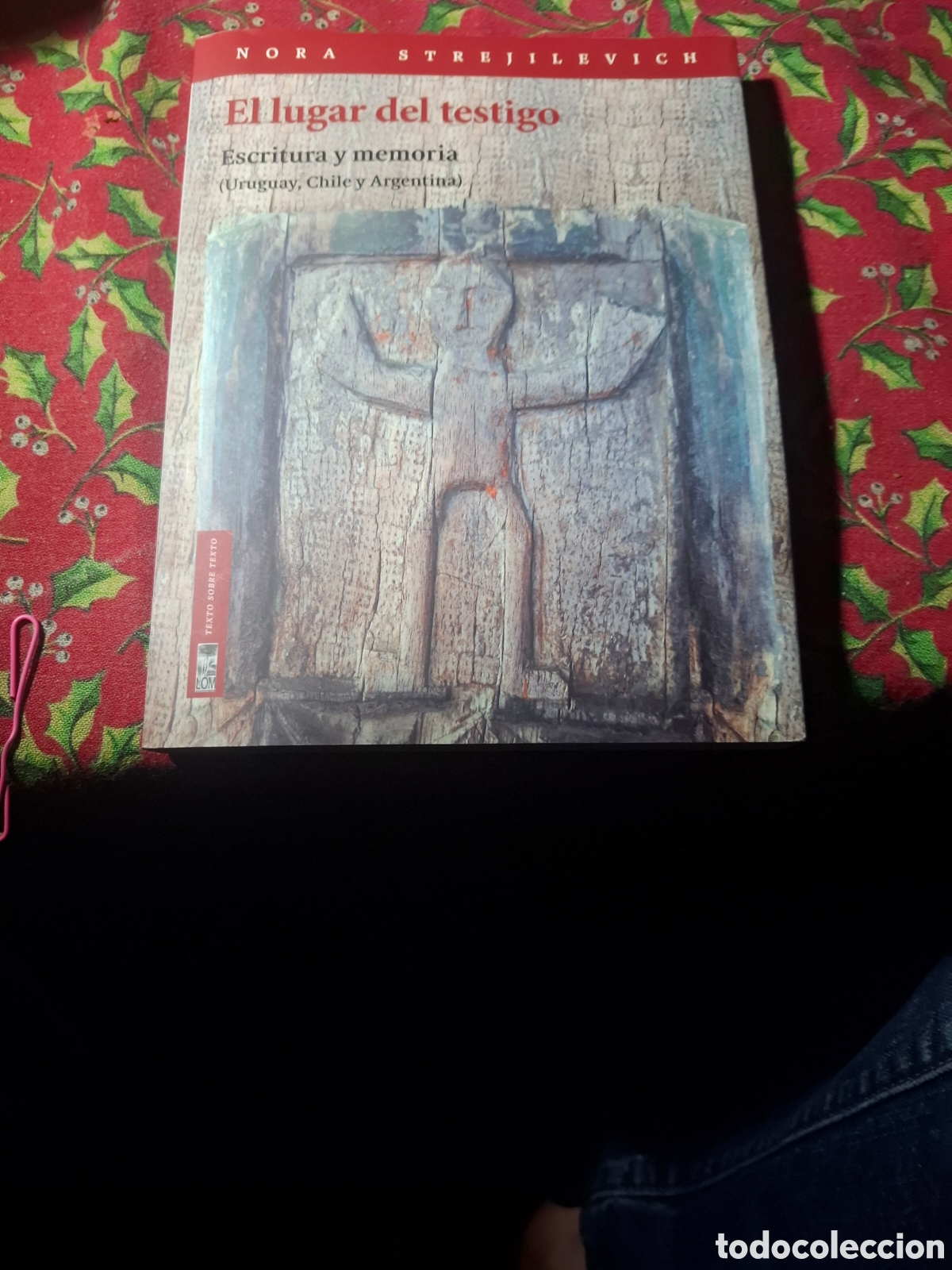 Libros de segunda mano: El Lugar Del Testigo Nora Strejilevich. Escritura y Memoria. Uruguay, Chile y Argentina