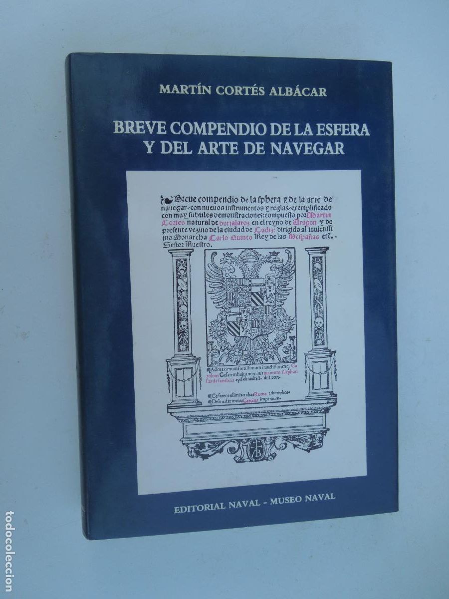 Libros de segunda mano: BREVE COMPENDIO DE LA ESFERA Y DEL ARTE DE NAVEGAR - MART&Iacute;N CORT&Eacute;S ALB&Aacute;CAR - EDITORIAL NAVAL 1990.