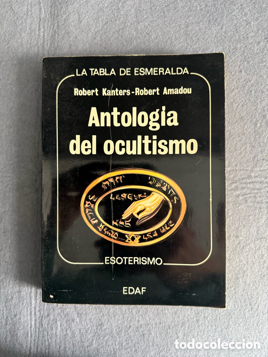Libros de segunda mano: ANTOLOGIA DEL OCULTISMO POR ROBERTS KANTERS EDAF LA TABLA ESMERALDA ESOTERISMO