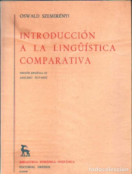 Libros de segunda mano: INTRODUCCI&Oacute;N A LA LIG&Uuml;ISTICA COMPARATIVA. SZEMER&Eacute;NYI, OSWALD. A-LING-217