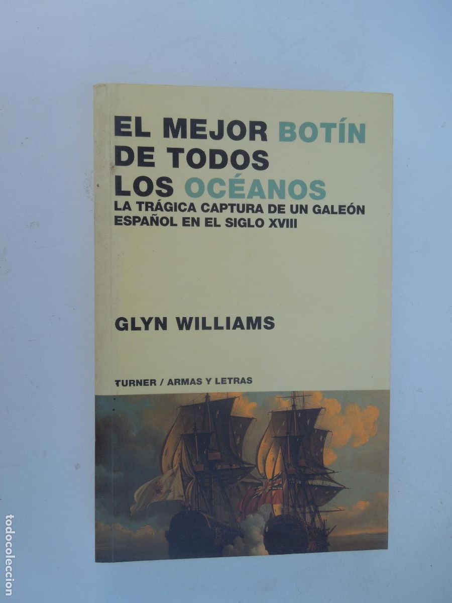 Libros de segunda mano: EL MEJOR BOT&Iacute;N DE TODOS LOS OC&Eacute;ANOS - GLYN WILLIAMS - TURNER PUBLICACIONES 1999.