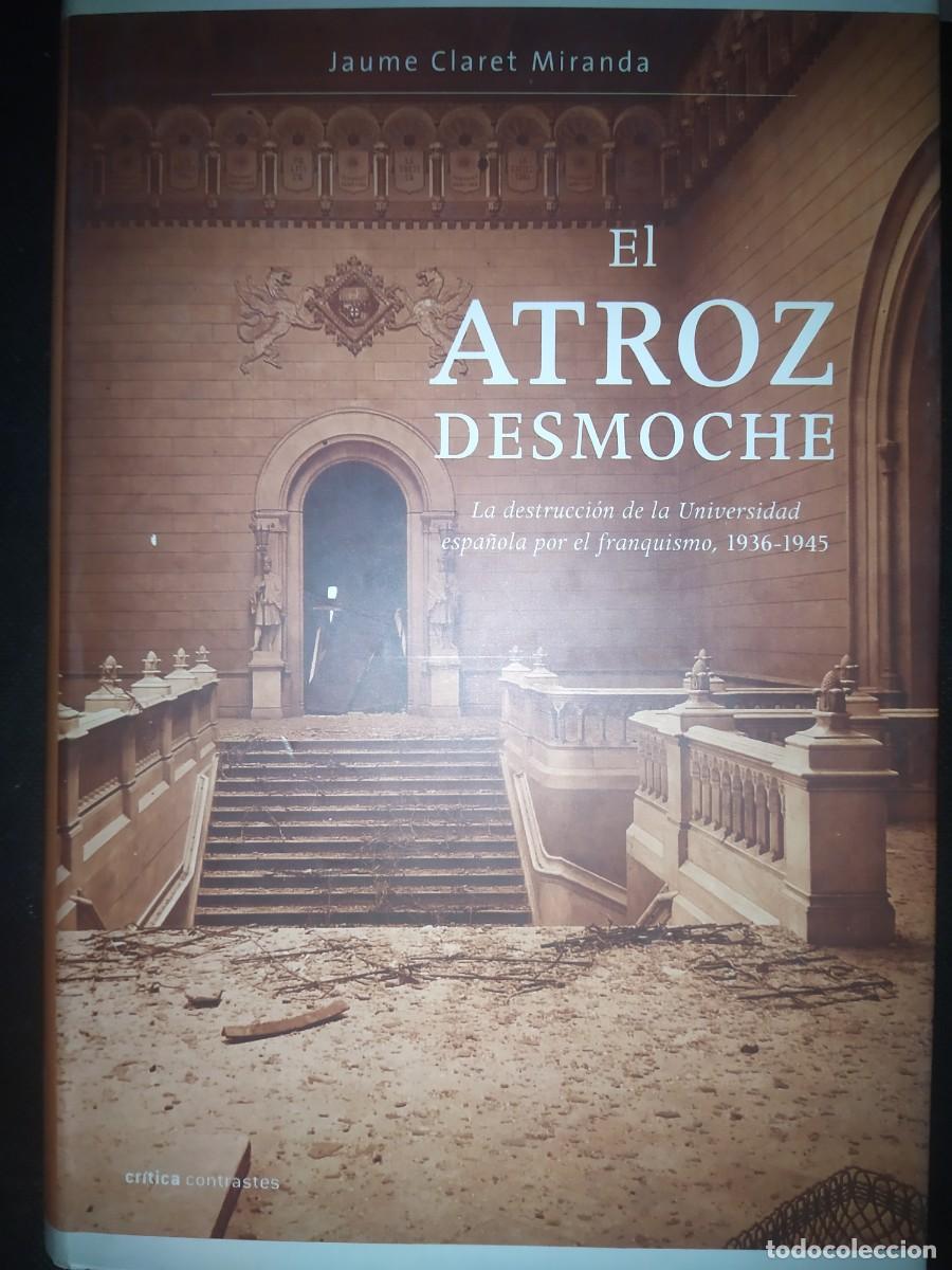 Libros de segunda mano: EL ATROZ DESMOCHE - JAUME CLARET MIRANDA