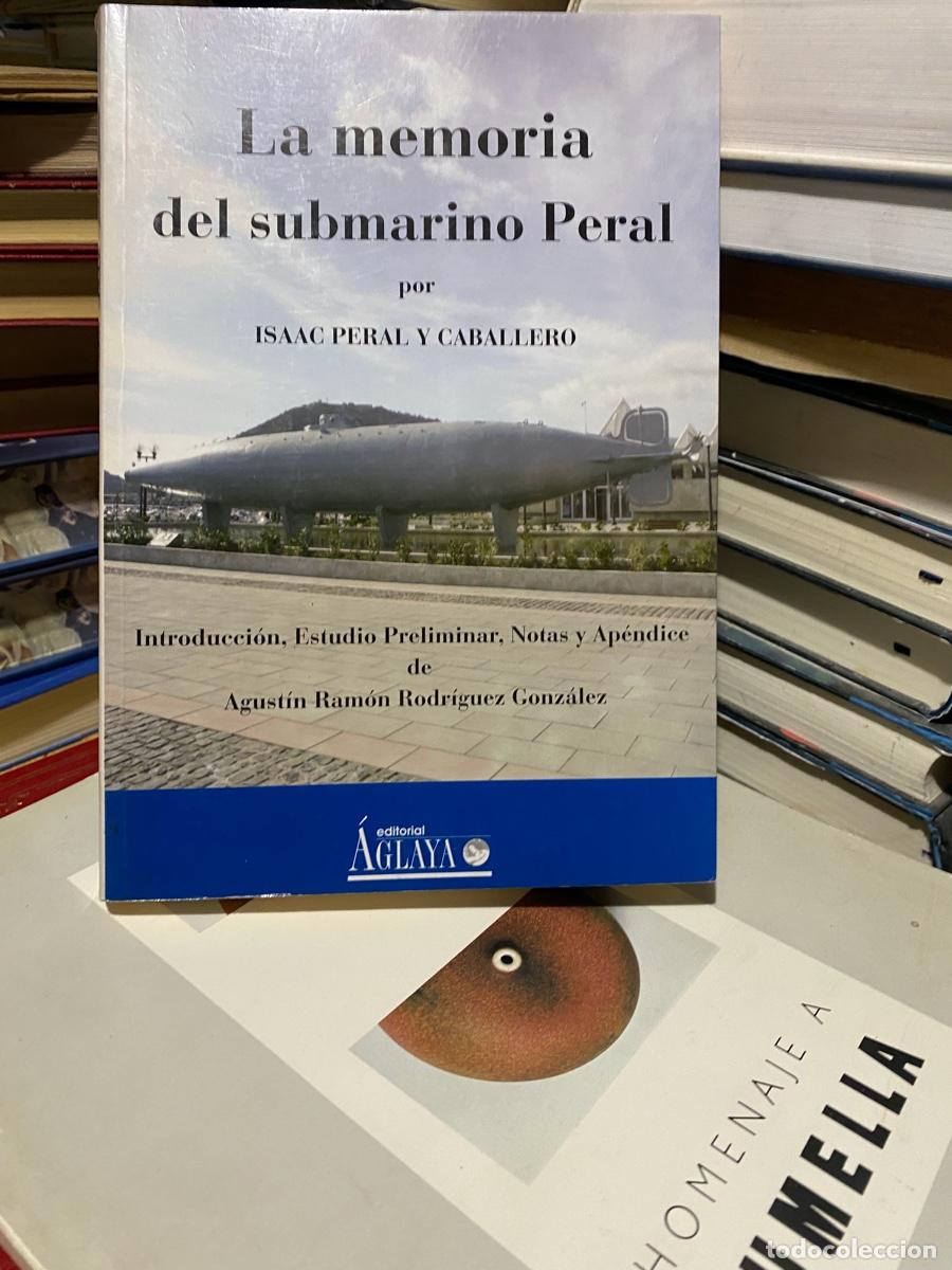 Libros de segunda mano: la memoria del submarino peral, Isaac peral y caballero, edt. aglaya - Foto 1