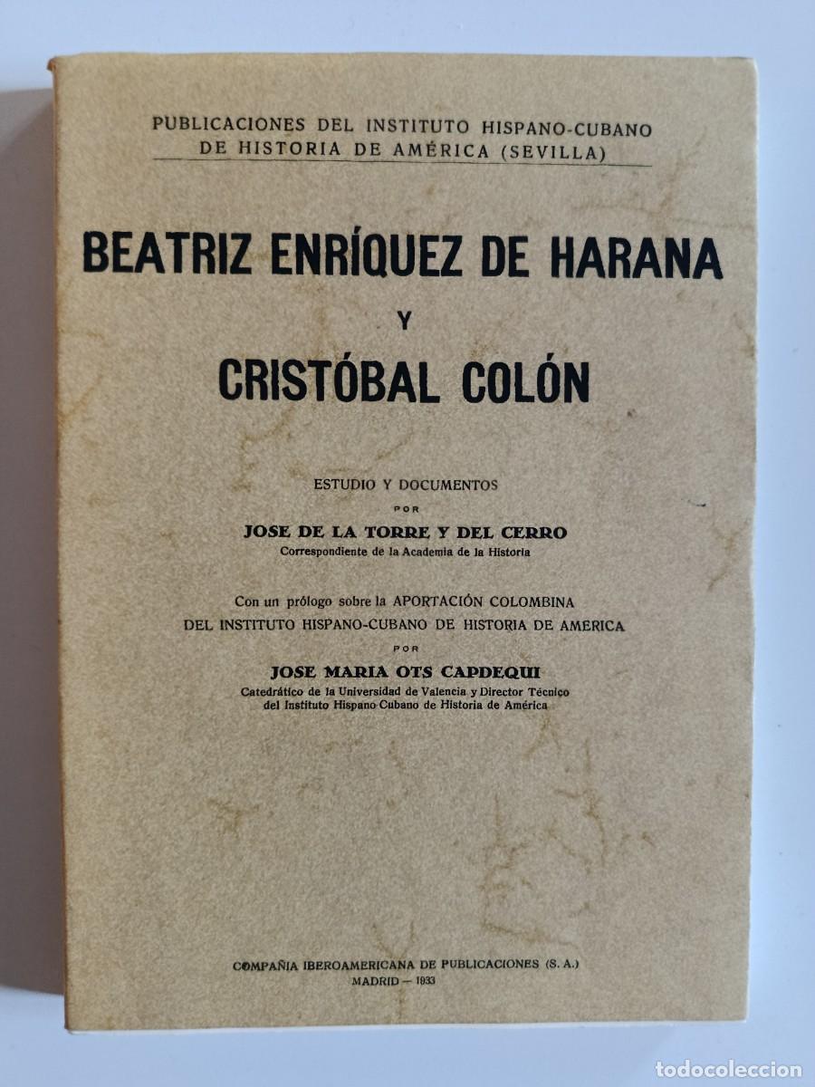 Libros de segunda mano: BEATRIZ ENR&Iacute;QUEZ DE HARANA Y CRIST&Oacute;BAL COL&Oacute;N. JOS&Eacute; DE LA TORRE Y EL CERRO. FACS&Iacute;MIL. 2006