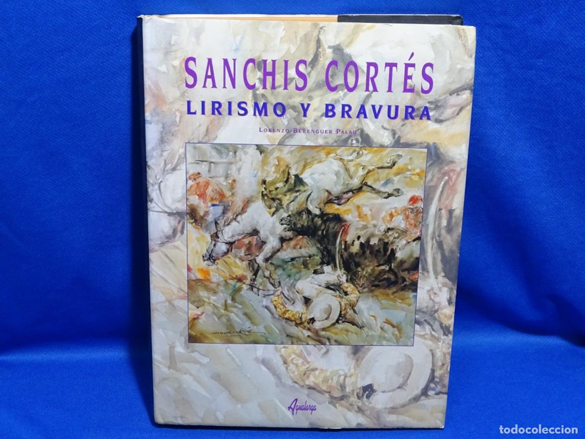Libros de segunda mano: SANCHIS CORTES LIRISMO Y BRAVURA. DEDICADO POR EL AUTOR. 275 PAG.