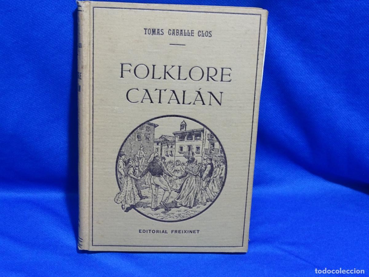 Libros de segunda mano: FOLKLORE CATAL&Agrave; TOM&Agrave;S CABALLERO CLOS. EDITORIAL FREIXENET. 275 PAG.
