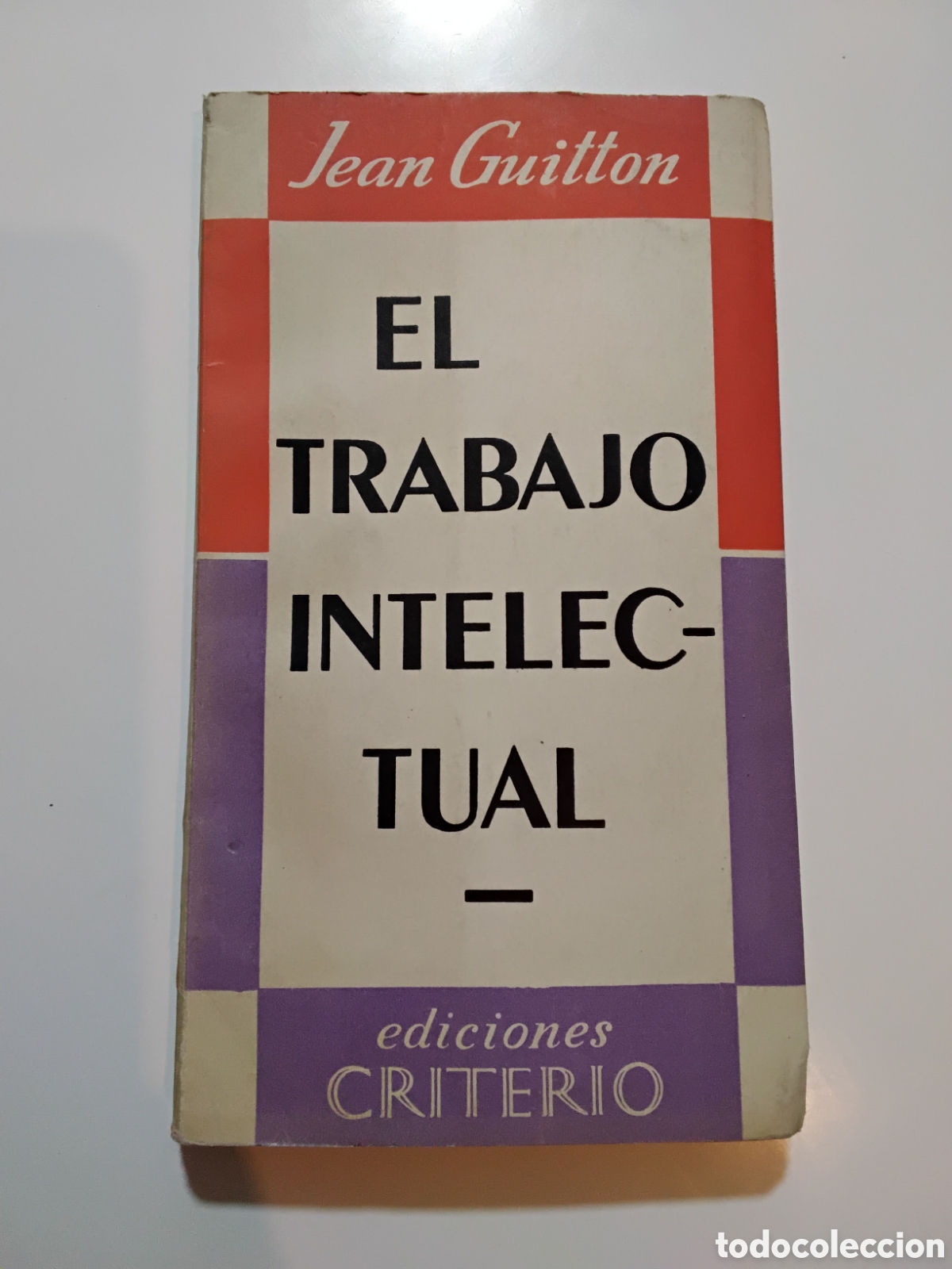 Libros de segunda mano: Jean Guitton &mdash; El trabajo intelectual &mdash; Ediciones Criterio, 1955