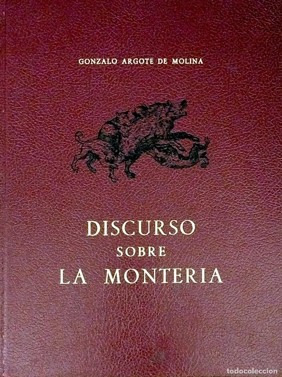 Libros de segunda mano: DISCURSO SOBRE LA MONTERIA, POR GONZALO ARGOTE DE MOLINA, 1971, EDICI&Oacute;N ESPECIAL NUMERADA