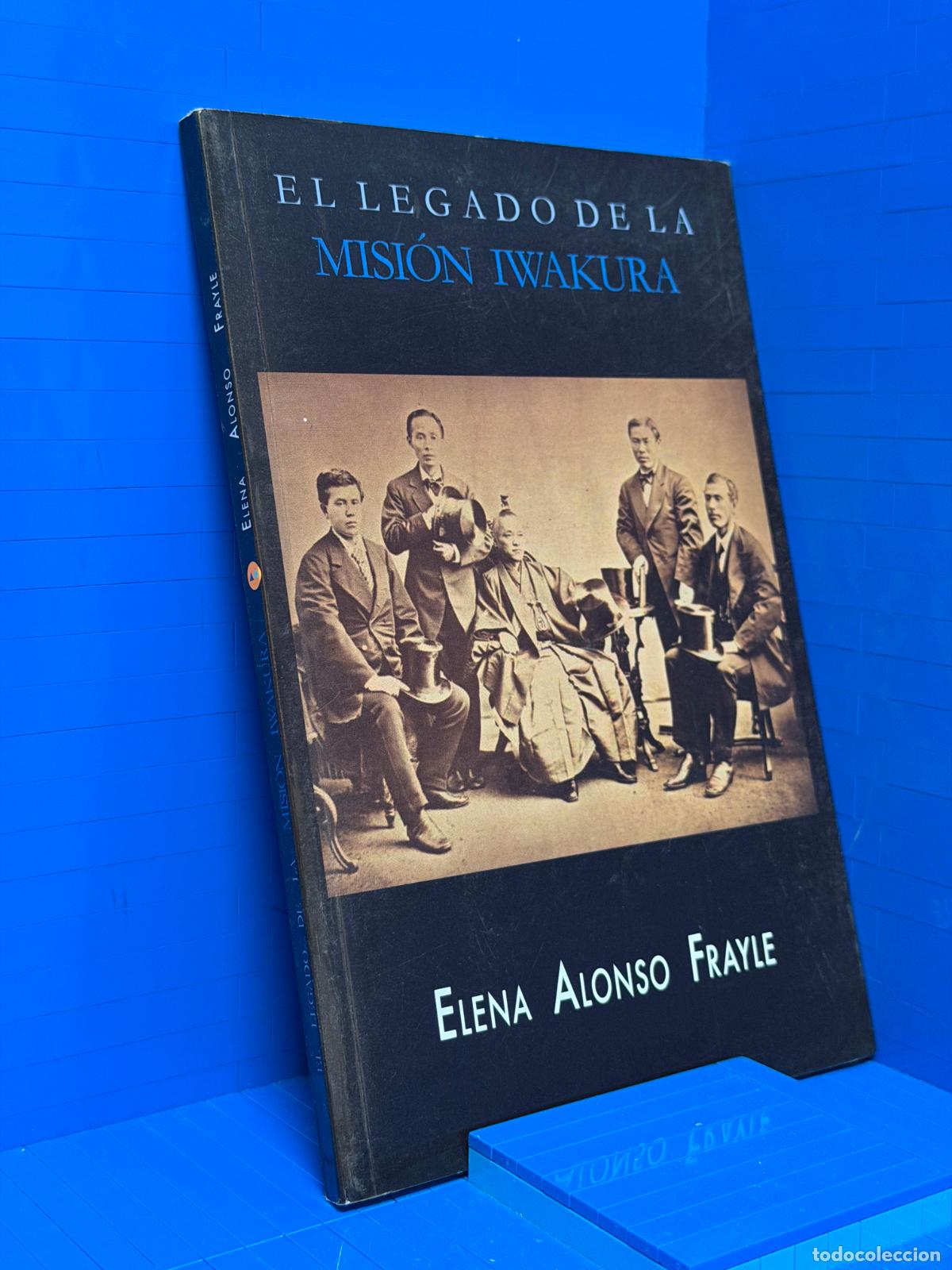 Libros de segunda mano: EL LEGADO DE LA MISION IWAKURA &ndash; ED. CAJA MEDITERRANEO &ndash; 2010 &ndash; ELENA ALONSO FRAYLE
