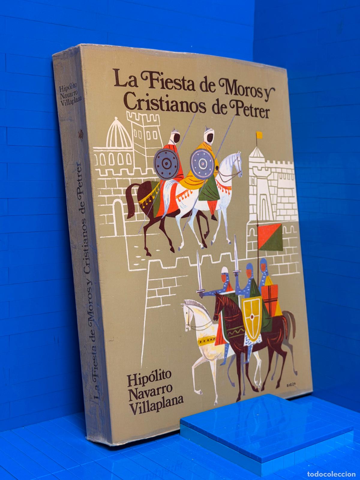 Libros de segunda mano: LA FIESTA DE MOROS Y CRISTIANOS DE PETRER &ndash; HIPOLITO NAVARRO VILLAPLANA