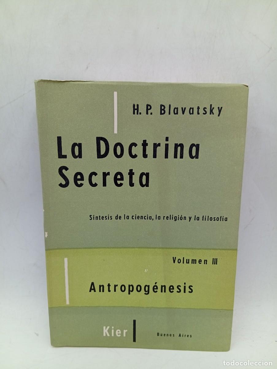 Libros de segunda mano: LA DOCTRINA SECRETA. CIENCIA-RELIGION-FILOSOFIA. H. P. BLAVATSKY. VOL. III. EDITORIAL KIER. 1977.