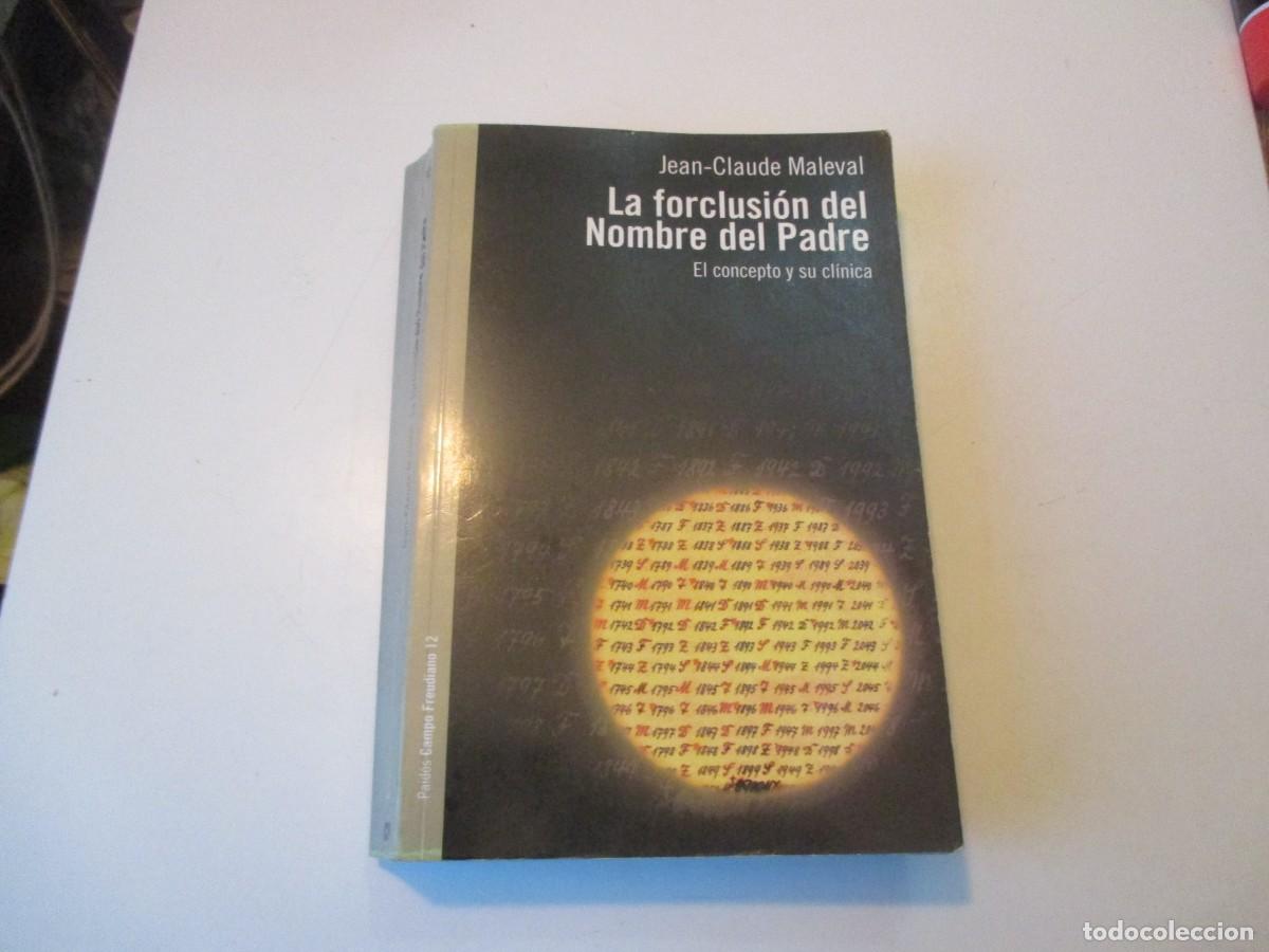 Libros de segunda mano: JEAN-CLAUDE MALEVAL La forclusi&oacute;n del nombre del padre W39808