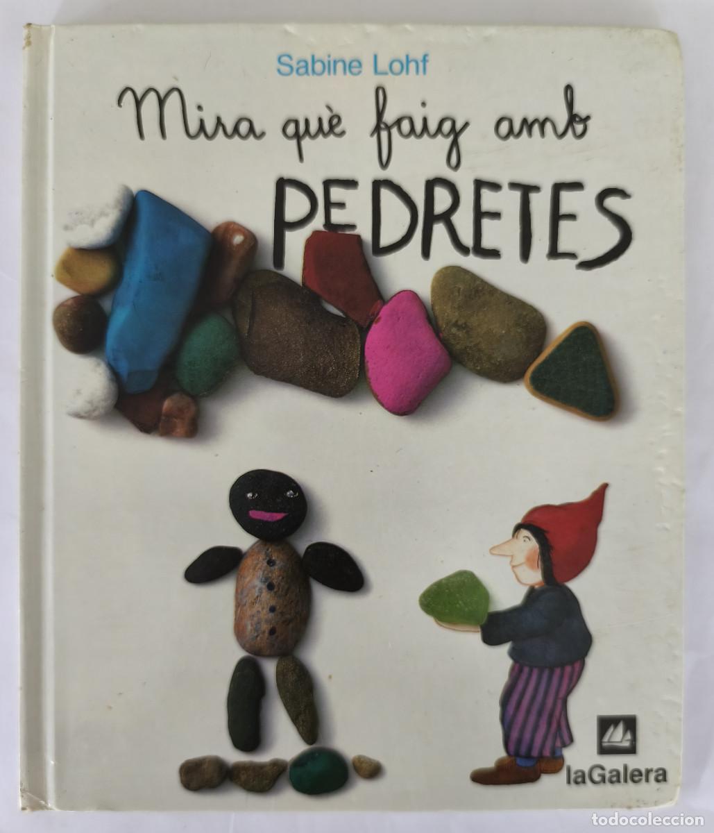 Libros de segunda mano: MIRA QUE FAIG AMB PEDRETES - Sabine Lohf - Edit. La Galera 1989 - TAPA DURA