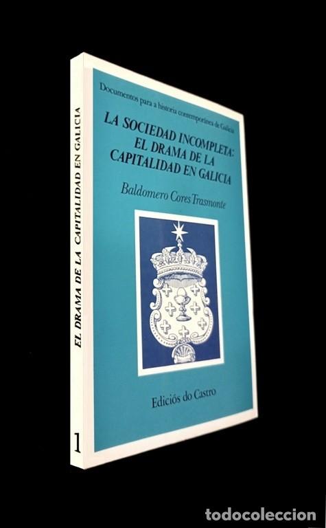 Gebrauchte B&uuml;cher: �F1951 - LA SOCIEDAD INCOMPLETA. EL DRAMA DE LA CAPITALIDAD EN GALICIA. BALDOMERO CORES TRASMONTE.