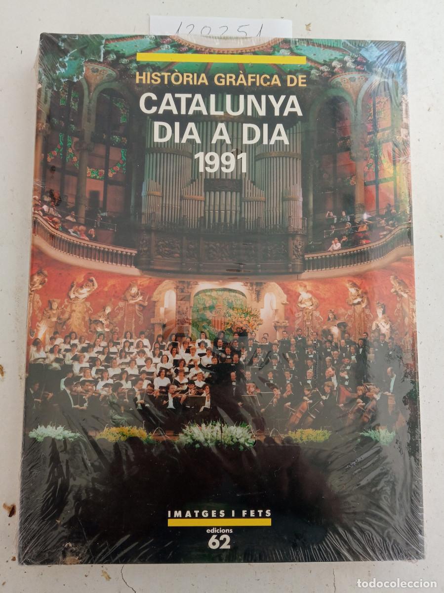 Libros de segunda mano: Soledat Gomis Bofill - Hist&ograve;ria gr&agrave;fica de Catalunya dia a dia 1991