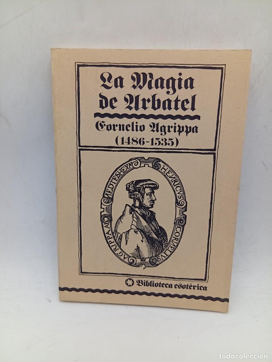 Libros de segunda mano: LA MAGIA DE URBATEL. CORNELIO UGRIPPA ( 1486-1535). BIBLIOTECA ESOTERICA. 1980. PAGS : 135.