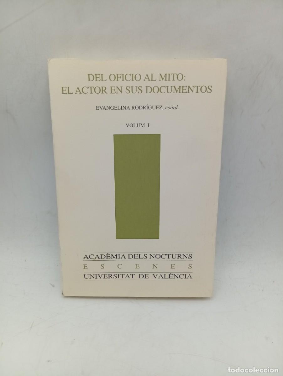Libros de segunda mano: DEL OFICIO AL MITO : EL ACTOR EN SUS DOCUMENTOS. EVANGELINA RODRIGUEZ. VOL. I. 1997. PAGS : 256.