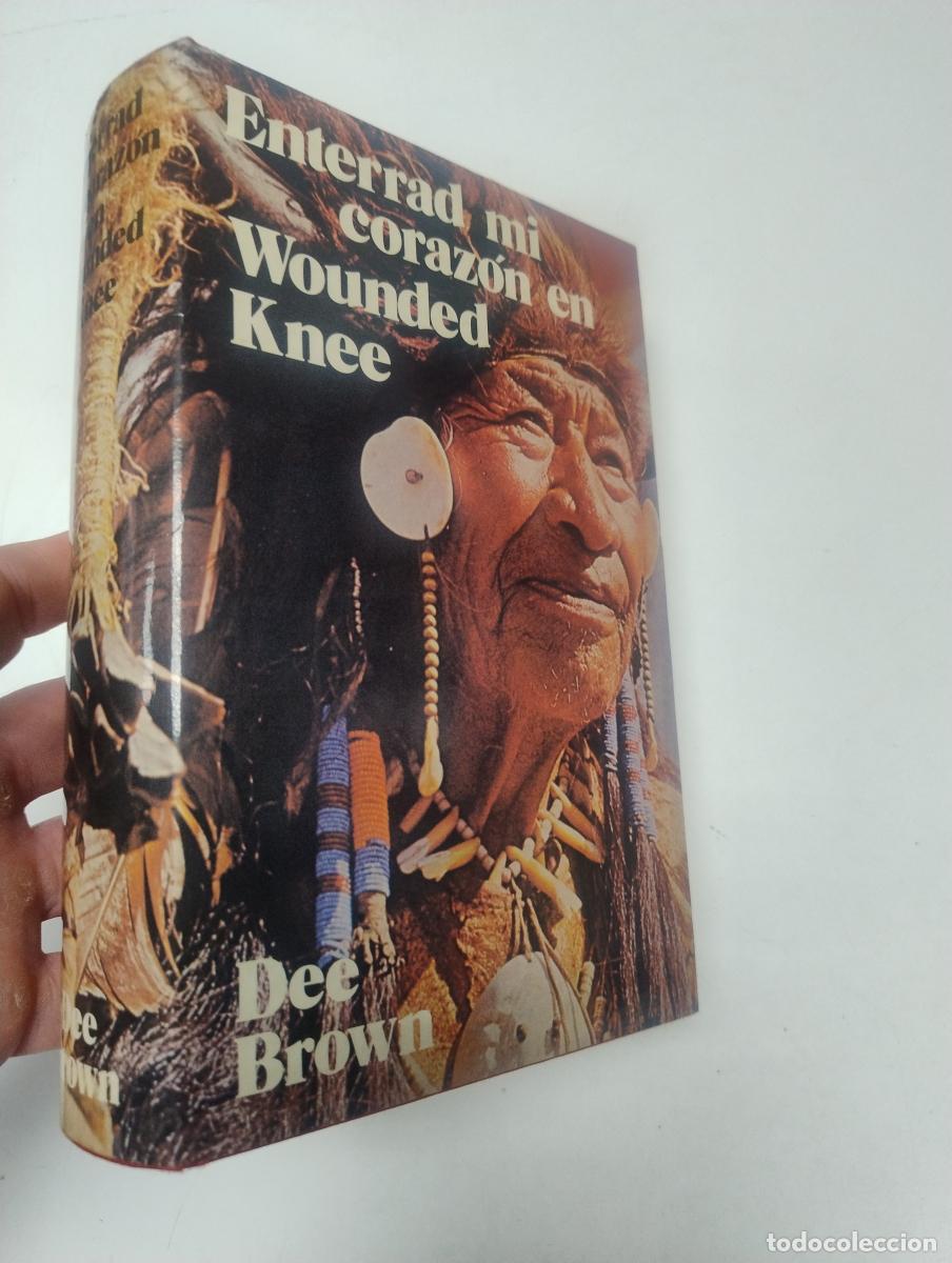 Libros de segunda mano: Enterrad mi coraz&oacute;n en Wounded Knee - Brown, Dee