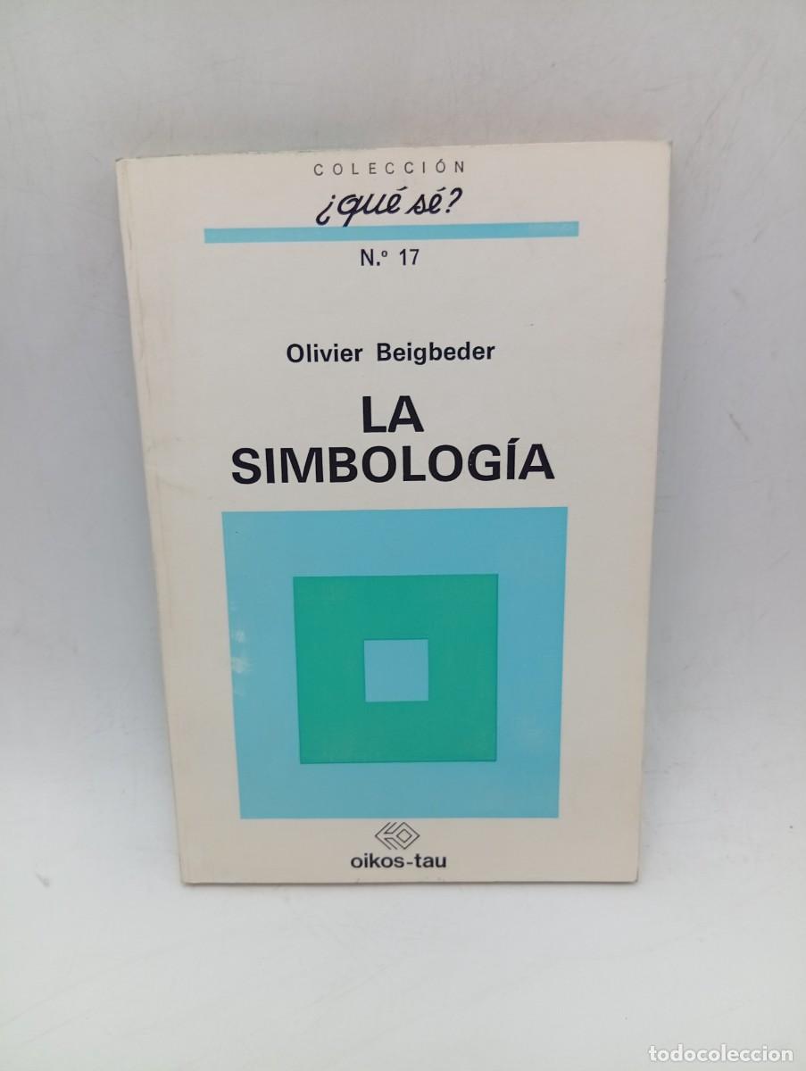 Libros de segunda mano: LA SIMBOLOGIA. OLIVIER BEIGBEDER. OIKOS-TAU EDICIONES. 1970 PAGS : 126.