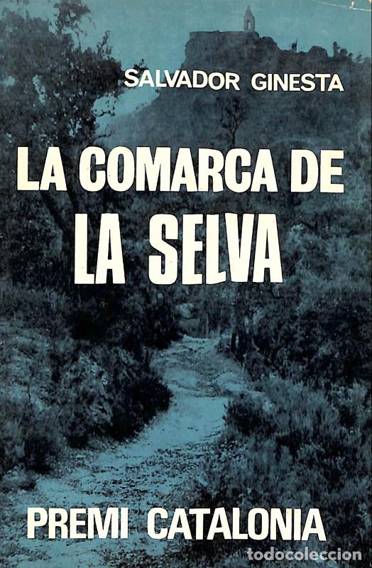 Libros de segunda mano: La Comarca de la Selva - Salvador Ginesta - Editorial Selecta - Barcelona 1972, 1&ordf; ed. -