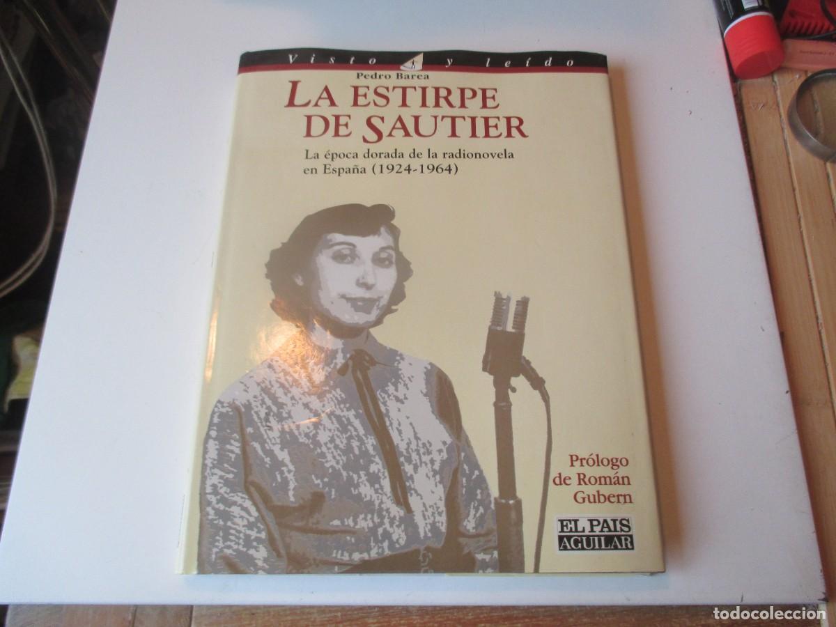 Libros de segunda mano: PEDRO BAREA La estirpe de Sautier. La &eacute;poca dorada de la radionovela en Espa&ntilde;a W39822