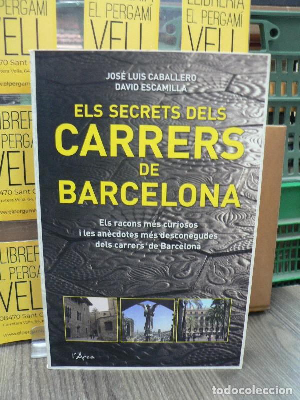 Libros de segunda mano: Els Secrets dels Carrers de Barcelona - Escamilla, David/Caballero Fern&aacute;ndez, Jos&eacute; Luis - Robinbook
