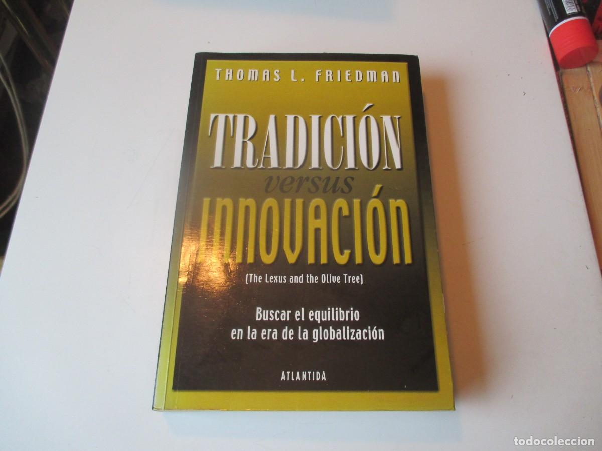 Libros de segunda mano: THOMAS L. FRIEDMAN Tradici&oacute;n versus innovaci&oacute;n W39825