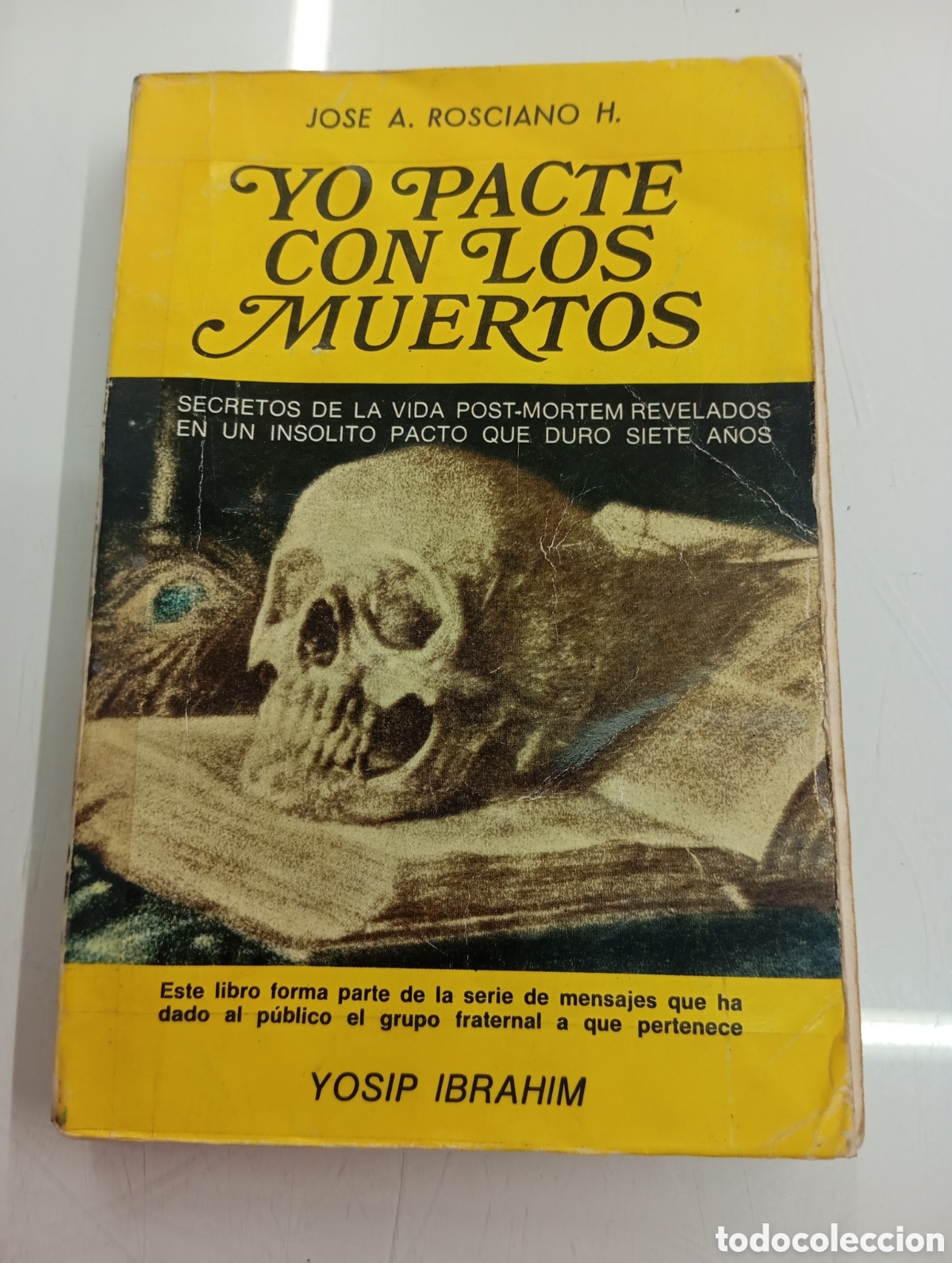 Libros de segunda mano: Yo pact&eacute; con los muertos Jos&eacute; A. Rosciano H. Yosip Ibrahim Editorial Gan&iacute;medes 1979 REVELACIONES
