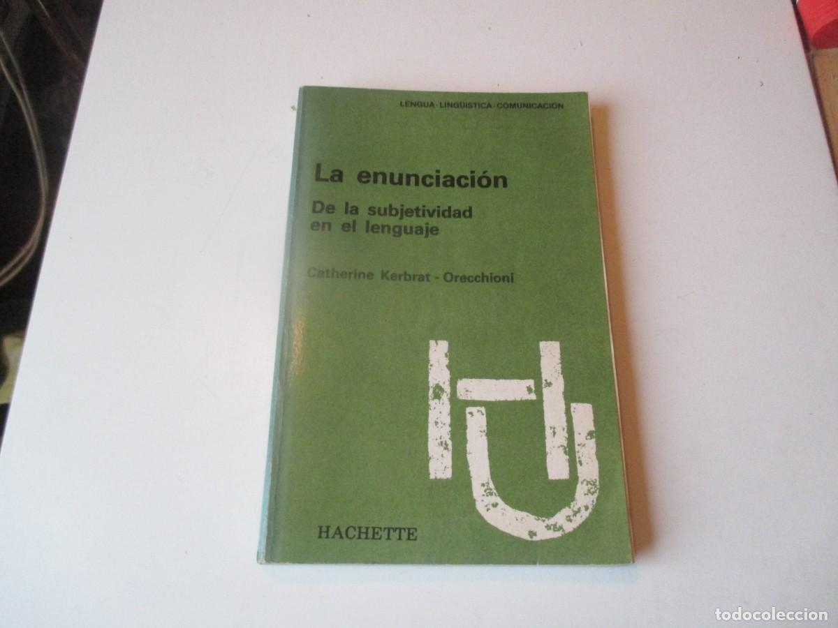 Libros de segunda mano: CATHERINE KERBRAT, ORECCHIONI La enunciaci&oacute;n de la subjetividad en el lenguaje W39835