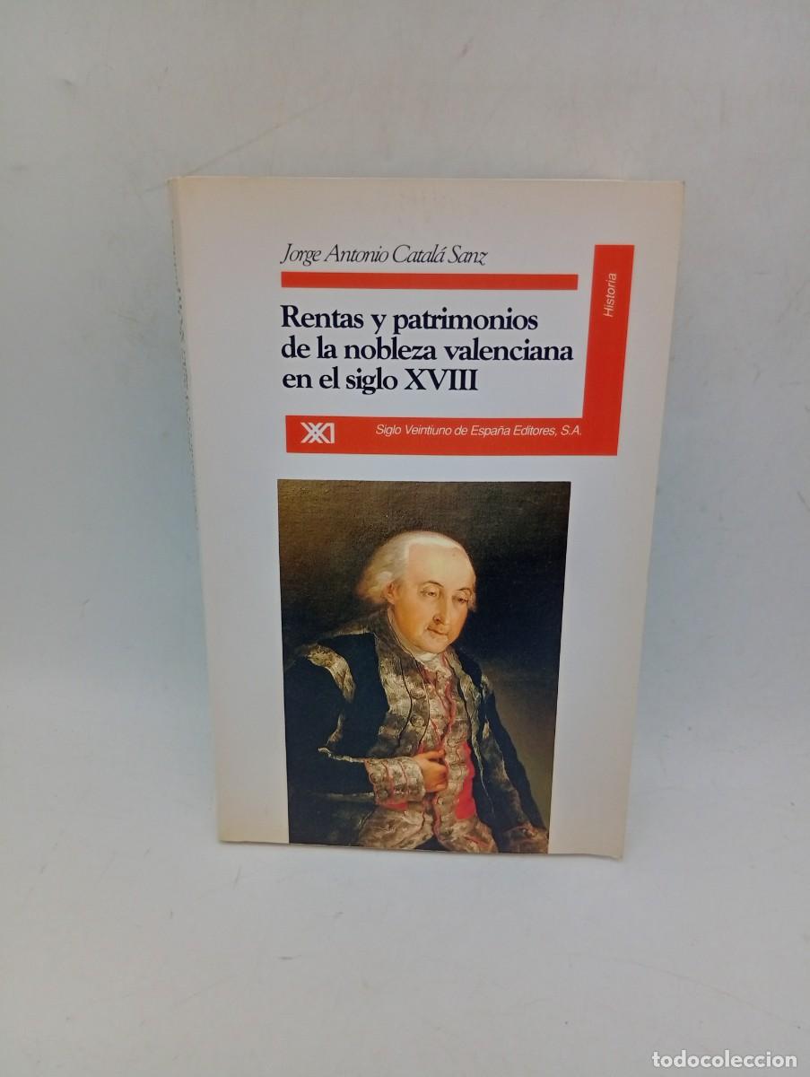 Libros de segunda mano: RENTAS Y PATRIMONIOS DE LA NOBLEZA VALENCIANA EN EL SIGLO XVIII. J.A. CATALA. 1995. PAGS : 374.