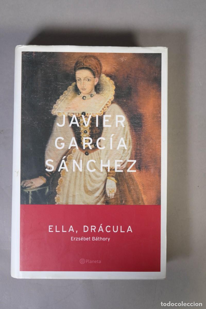 Libros de segunda mano: ELLA, DR&Aacute;CULA - JAVIER GARC&Iacute;A S&Aacute;NCHEZ - EDITORIAL PLANETA, 2005 - Foto 1