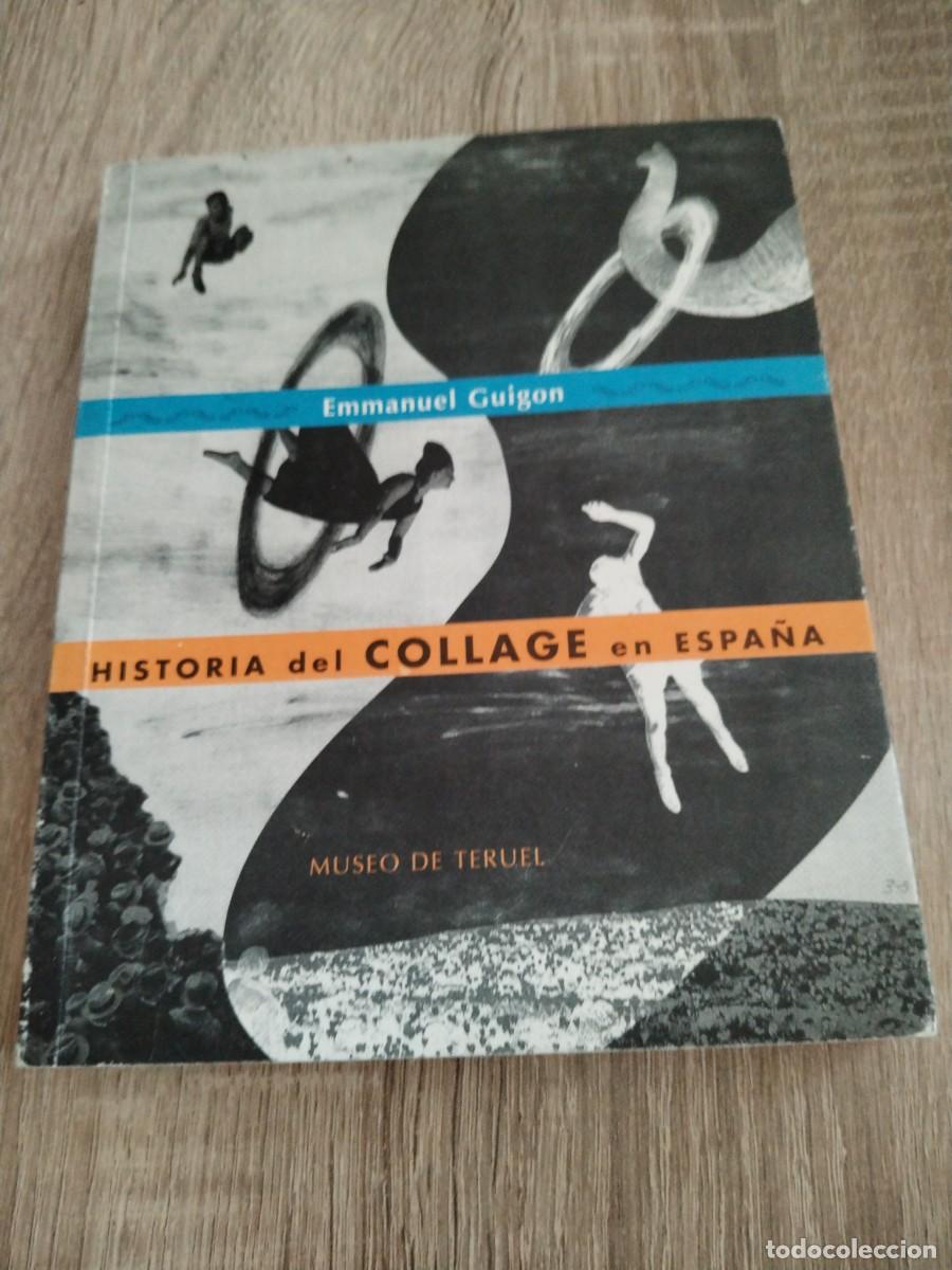 Libros de segunda mano: Historia del collage en Espa&ntilde;a- museo de Teruel- Emmanuel guigon