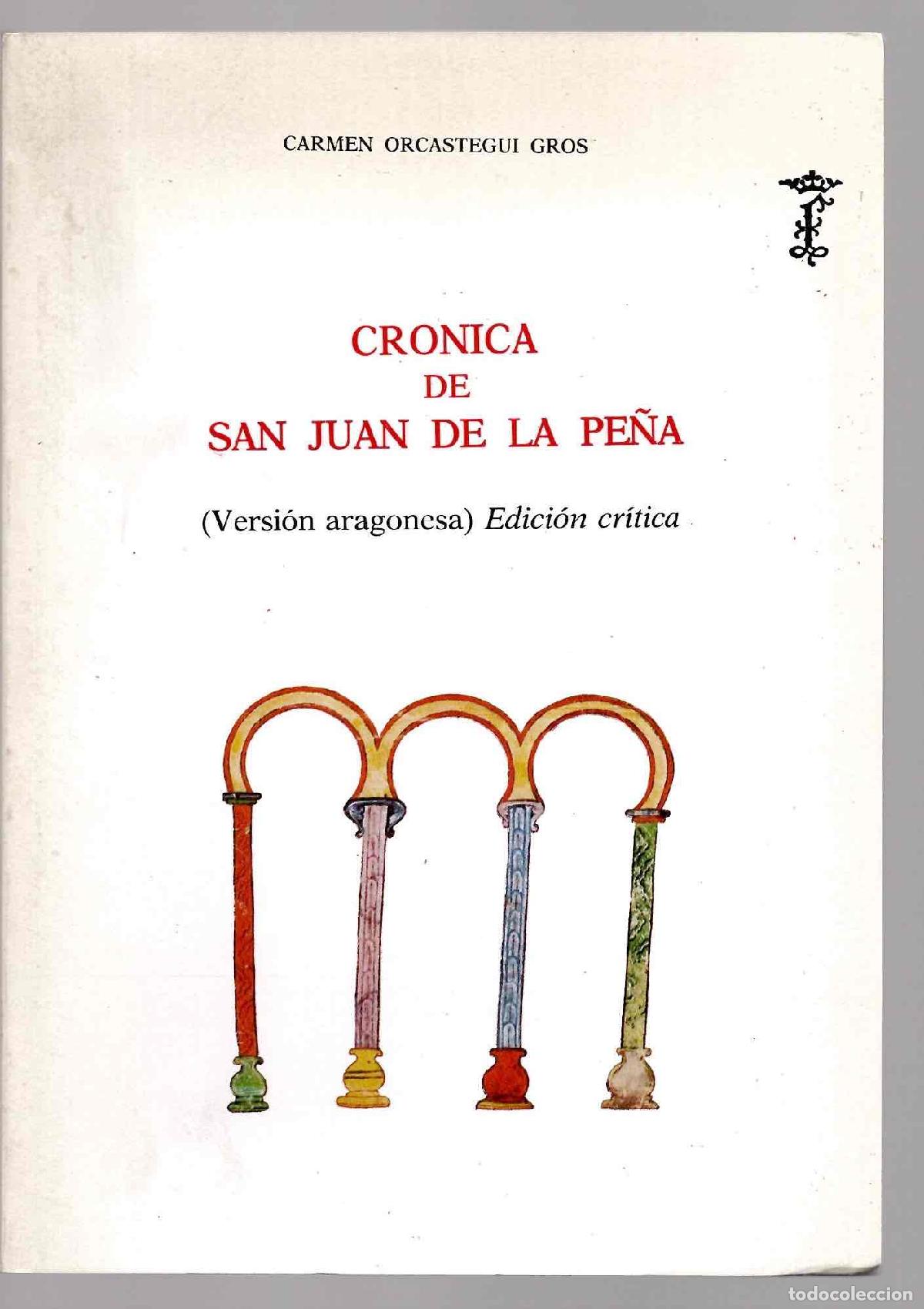 Libros de segunda mano: CRONICA DE SAN JUAN DE LA PE&Ntilde;A (VERSION ARAGONESA) EDICION CRITICA. CARMEN ORCASTEGUI GROS