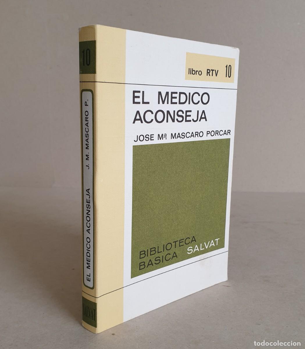 Libros de segunda mano: El m&eacute;dico aconseja. Jose Mar&iacute;a Mascar&oacute; Porcar. Biblioteca b&aacute;sica Salvat. Libro RTV. 10.
