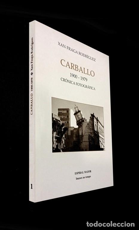 Gebrauchte B&uuml;cher: CARBALLO. CRONICA FOTOGRAFICA [1900-1979]. XAN FRAGA RODRIGUEZ. CORU&Ntilde;A. GALICIA.