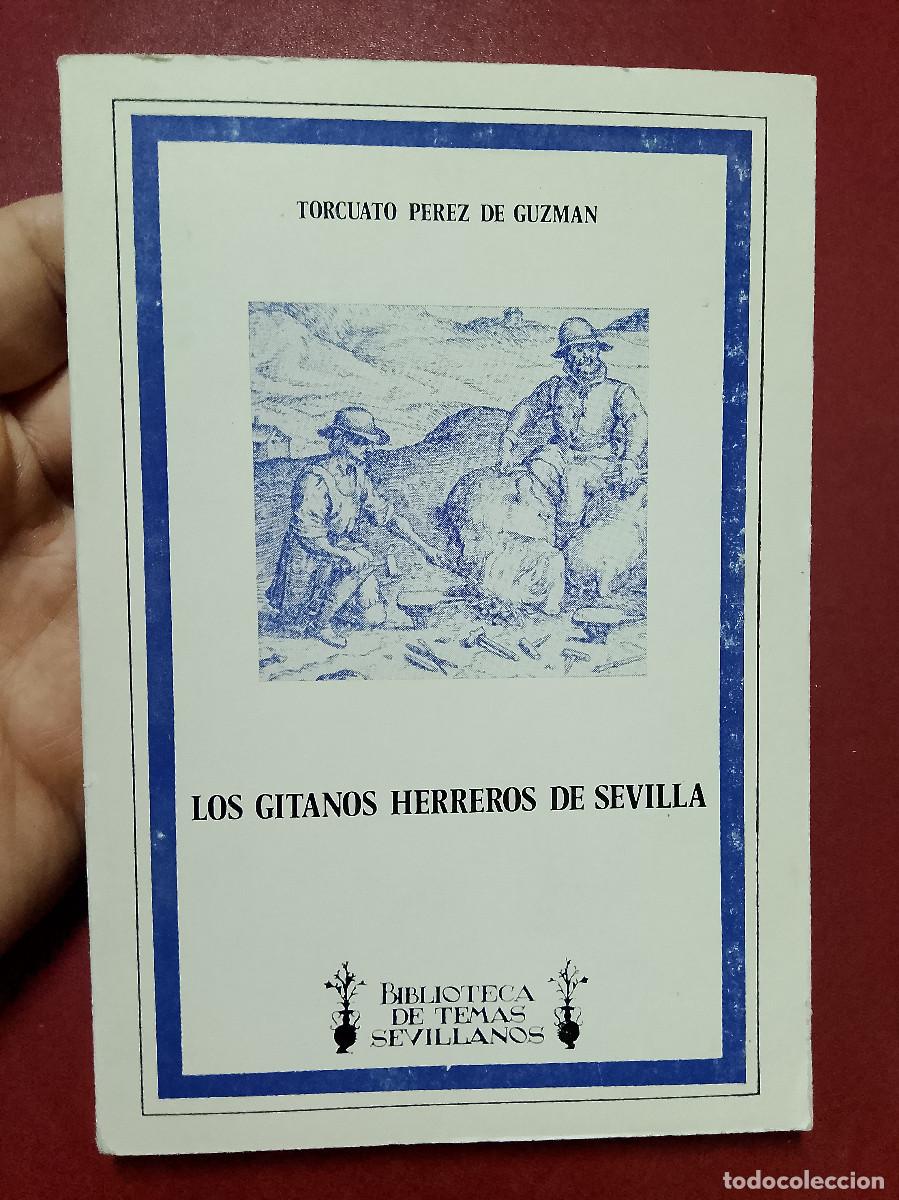 Libros de segunda mano: Torcuato P&eacute;rez de Guzm&aacute;n: Los gitanos herreros de Sevilla (Ayuntamiento de Sevilla. 1982)