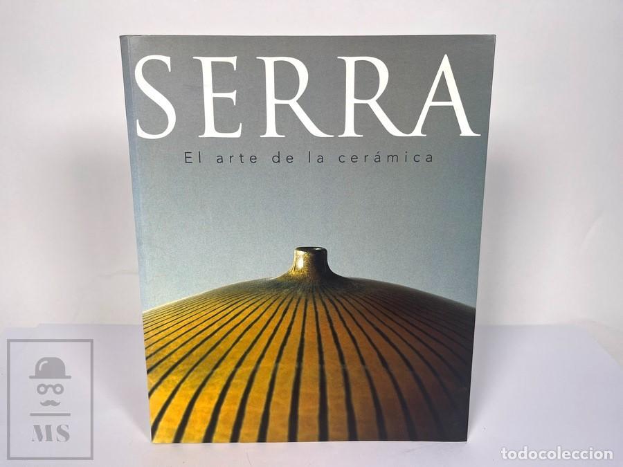 Libros de segunda mano: Libro-Serra / El Arte de la C&eacute;ramica - Joan M. Minguet Batllori Cornell&agrave; 2005- Dibujo y Firma Autor