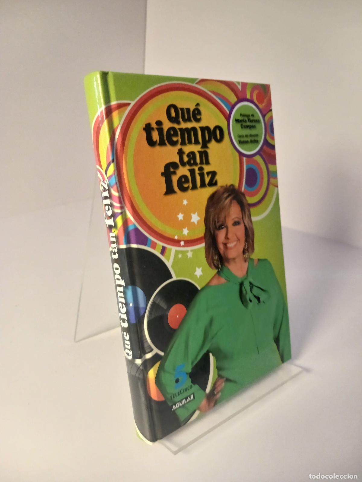 Libros de segunda mano: Qu&eacute; tiempo tan feliz - Maria Teresa Campos Luque