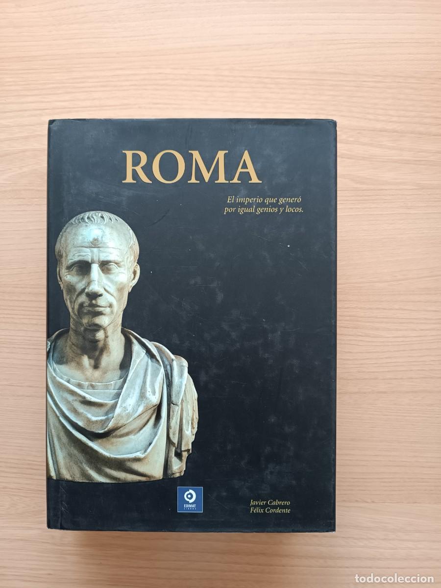 Libros de segunda mano: Roma. El imperio que gener&oacute; por igual genios y locos - Javier Cabrero y F&eacute;lix Cordente